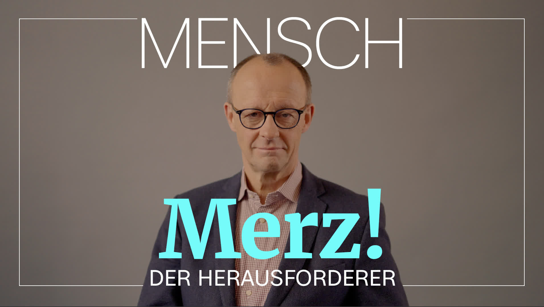 Mensch Merz! Der Herausforderer